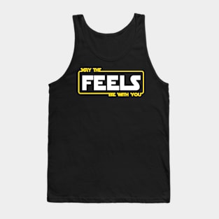 May the Feels be With You (Light Font) Tank Top